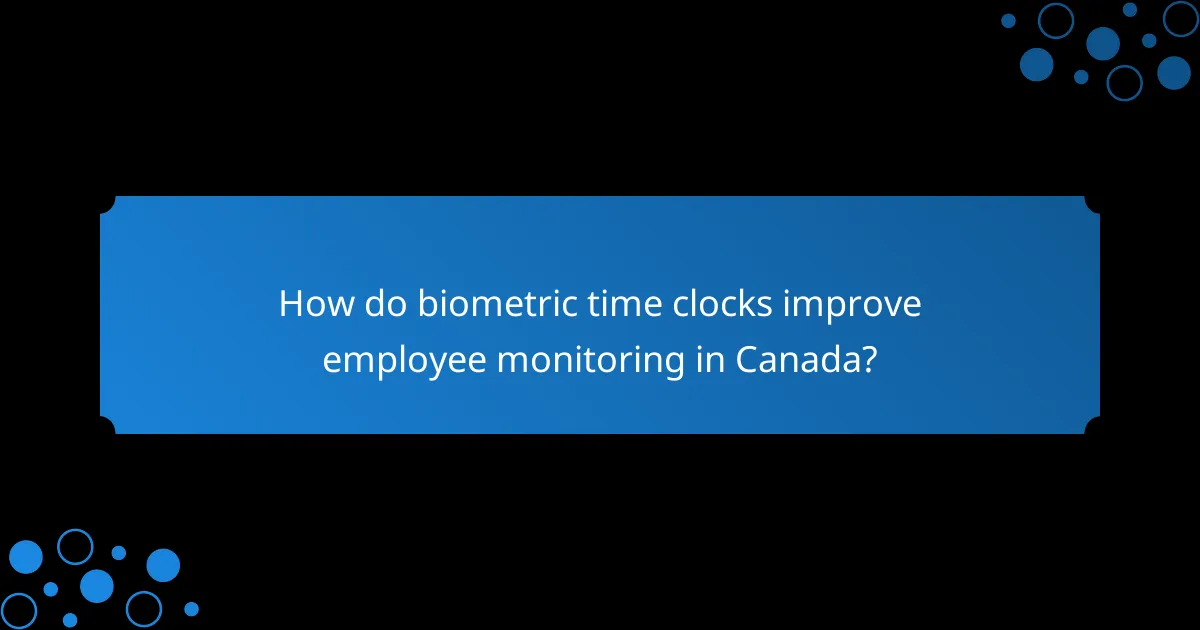 How do biometric time clocks improve employee monitoring in Canada?
