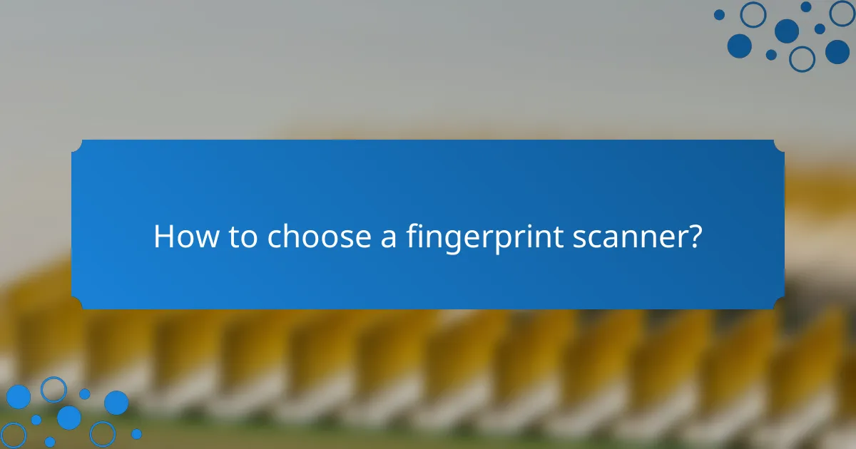 How to choose a fingerprint scanner?