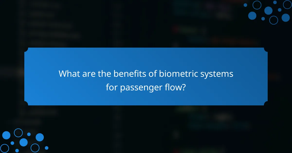 What are the benefits of biometric systems for passenger flow?